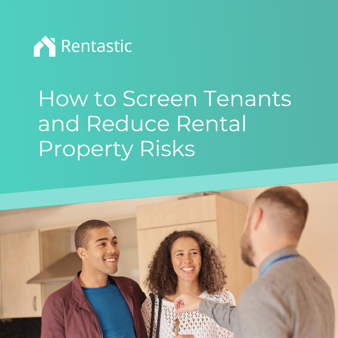 Learn How to Screen Tenants & Reduce Housing Risks Rentastic Blogs